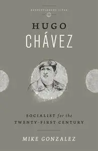 Hugo Chavez: Socialist for the Twenty-first Century (Repost)