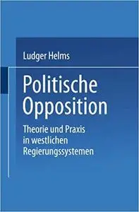 Politische Opposition: Theorie und Praxis in westlichen Regierungssystemen (Repost)