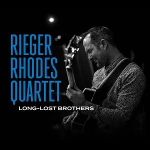 Rieger Rhodes Quartet - Long Lost Brothers (2021) [Official Digital Download]