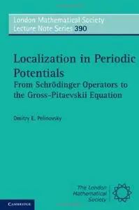 Localization in Periodic Potentials: From Schrödinger Operators to the Gross-Pitaevskii Equation