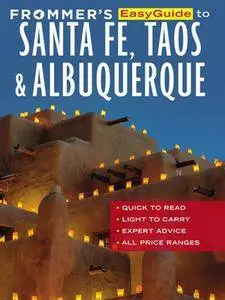 Frommer's EasyGuide to Santa Fe, Taos & Albuquerque