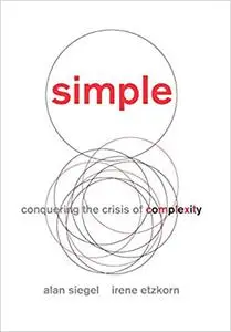 Simple: Conquering the Crisis of Complexity