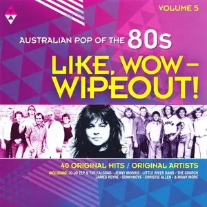 Various Artists - Like, Wow - Wipeout!: Australian Pop Of The 80's Vol. 5 [2CD] (2014)
