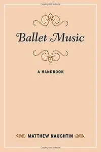 Ballet Music: A Handbook