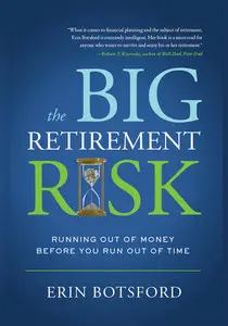 The Big Retirement Risk: Running Out of Money Before You Run Out of Time (repost)