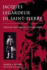 Jacques Legardeur De Saint-Pierre: Officer, Gentleman, Entrepeneur