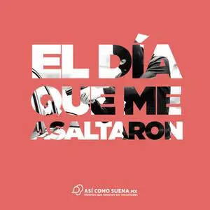 «El día que me asaltaron» by Esteban Illades