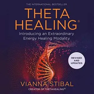 ThetaHealing: Introducing an Extraordinary Energy Healing Modality [Audiobook]