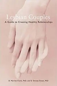 Lesbian Couples: A Guide to Creating Healthy Relationships, 4th Edition