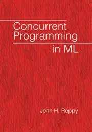 "Concurrent Programming in ML" by John H. Reppy