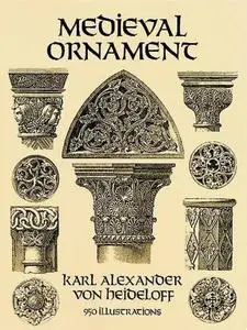 Medieval Ornament: 950 Illustrations (Dover Pictorial Archive) (Repost)