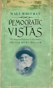 Democratic Vistas: The Original Edition in Facsimile (Iowa Whitman Series)