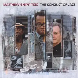 Matthew Shipp Trio - The Conduct of Jazz (2015)