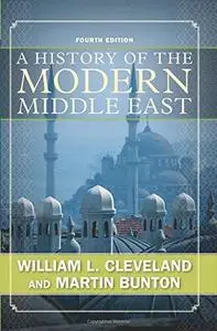 A History of the Modern Middle East, Fourth Edition