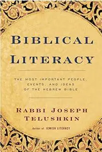 Biblical Literacy: The Most Important People, Events, and Ideas of the Hebrew Bible