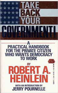 Take Back Your Government!: A Practical Handbook for the Private Citizen Who Wants Democracy to Work