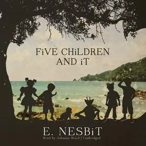 «Five Children and It» by E. Nesbit,Edith Nesbit