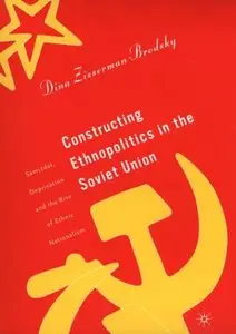 Constructing Ethnopolitics in the Soviet Union [Repost]