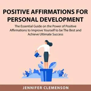 «Positive Affirmations for Personal Development» by Jennifer Clemenson