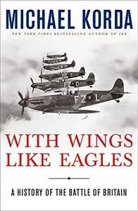 With wings like eagles : a history of the Battle of Britain