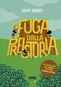 Geoff Rodkey - Fuga dalla preistoria