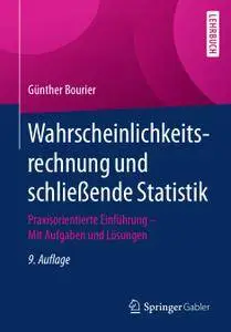 Wahrscheinlichkeitsrechnung und schließende Statistik: Praxisorientierte Einführung — Mit Aufgaben und Lösungen (Repost)