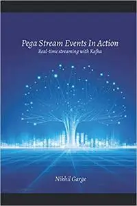 Pega Stream Events In Action: Real-time Streaming with Kafka