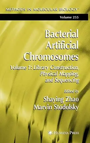 Bacterial Artificial Chromosomes: Volume 1 Library Construction, Physical Mapping, and Sequencing