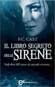 P.C.Cast - Il libro segreto delle sirene