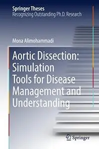 Aortic Dissection: Simulation Tools for Disease Management and Understanding (Repost)