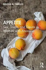 Appetite: Sex, Touch, and Desire in Women with Anorexia