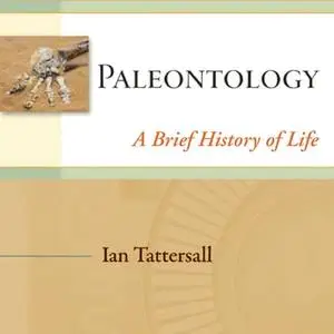 Paleontology: A Brief History of Life [Audiobook] (Repost)