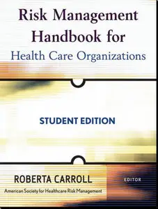 Risk Management Handbook for Health Care Organizations, Student Edition