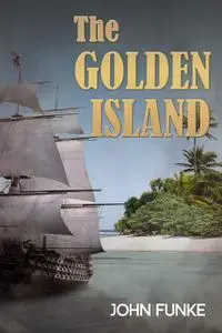 «The Golden Island» by John Funke
