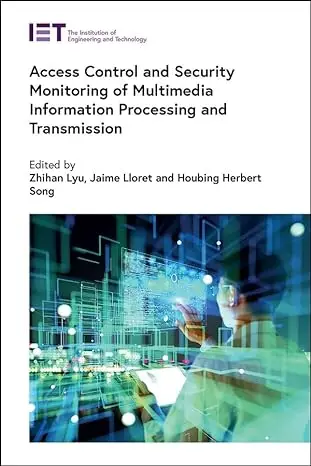 Access Control and Security Monitoring of Multimedia Information Processing and Transmission