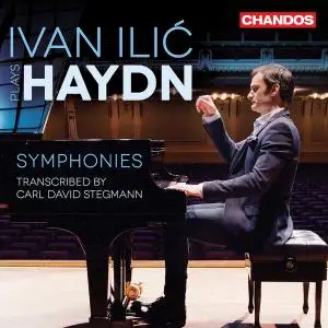 Ivan Ilic - Haydn: Symphonies Nos. 92, 75 & 44 (Transcr. C.D. Stegmann for Piano) (2019) [Official Digital Download 24/96]