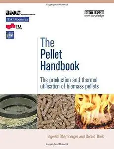 The Pellet Handbook: The Production and Thermal Utilization of Pellets