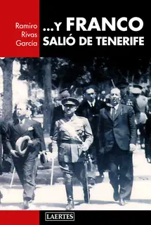 «... Y Franco salió de Tenerife» by Ramiro Rivas García