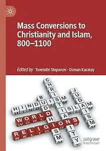 Mass Conversions to Christianity and Islam, 800–1100