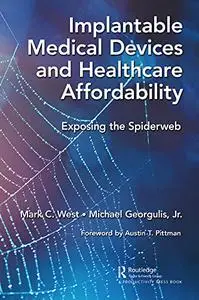 Implantable Medical Devices and Healthcare Affordability: Exposing the Spiderweb