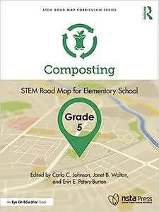 Composting, Grade 5: STEM Road Map for Elementary School