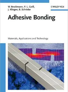 Adhesive Bonding: Adhesives, Applications and Processes