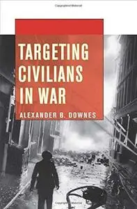 Targeting Civilians in War