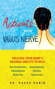 Activate Your Vagus Nerve: Unleash Your Body's Natural Ability to Heal, UK Edition