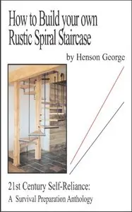 How to Build your own Rustic Spiral Staircase