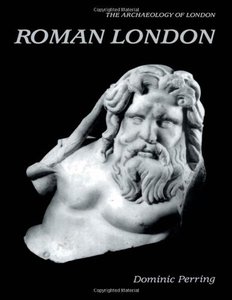 Roman London (The Archaeology of London) (Repost)