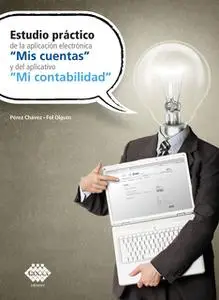 «Estudio práctico de la aplicación electrónica "Mis cuentas" y del aplicativo "Mi contabilidad" 2019» by José Pérez Cháv