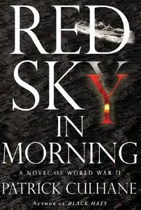 "Red Sky in Morning: A Novel of World War II" by Patrick Culhane