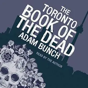 The Toronto Book of the Dead [Audiobook]