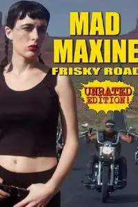 Mad Maxine: Frisky Road (2018)